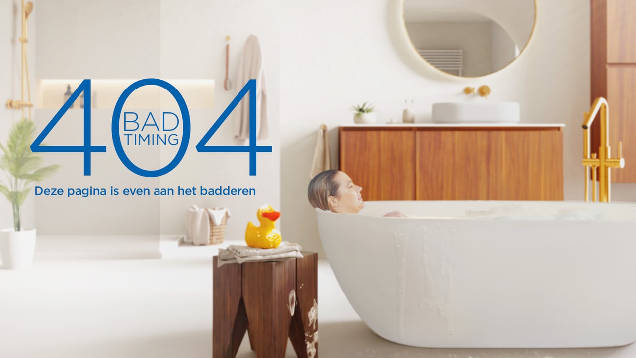 404 Bad timings. Deze pagina is even aan het badderen