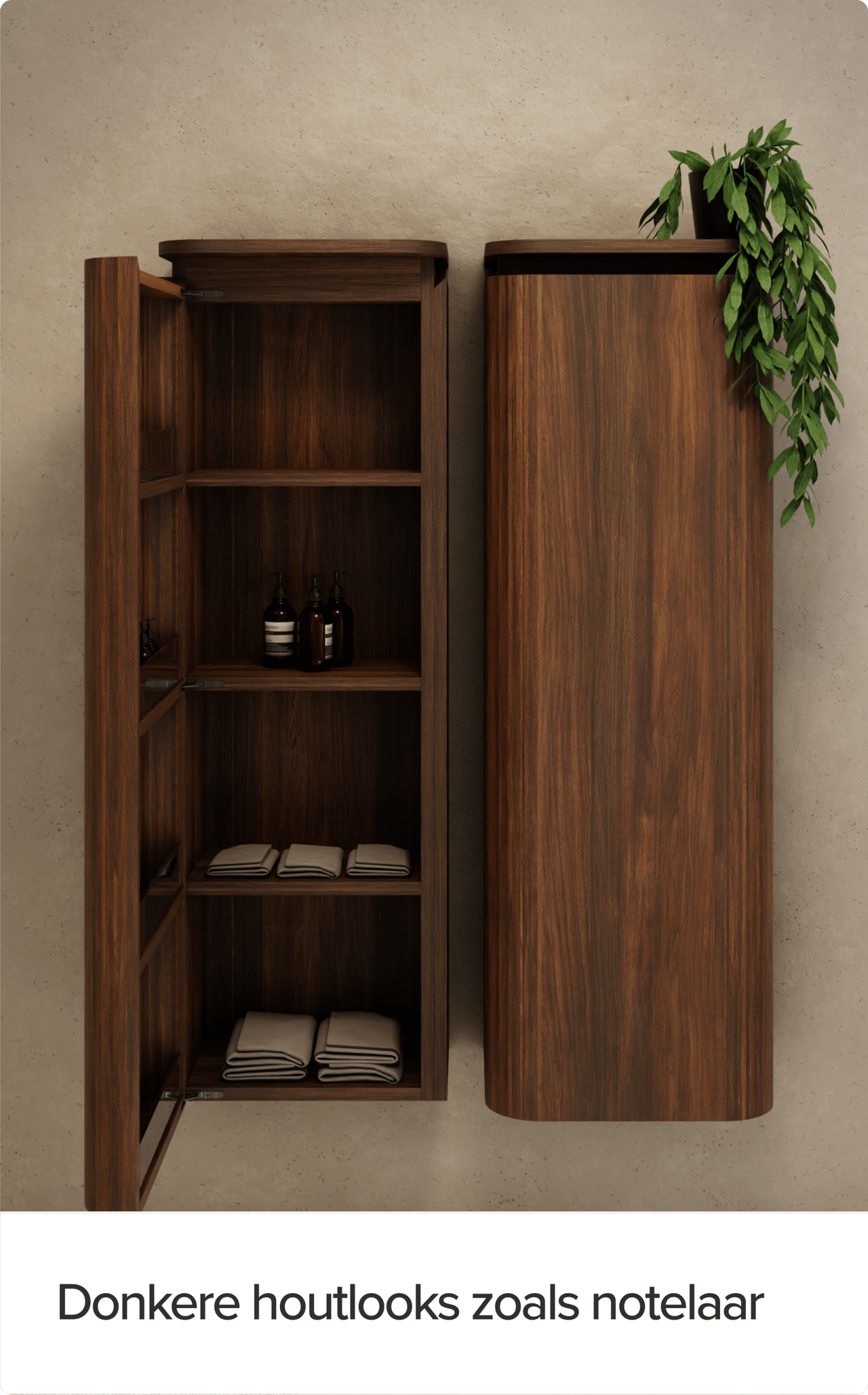 Twee hoge kolomkasten van donker hout met open deur, zichtbaar binnenin zijn handdoeken en flacons. De kasten staan tegen een beige wand. Typisch x²o badkamers design met warme materialen.
