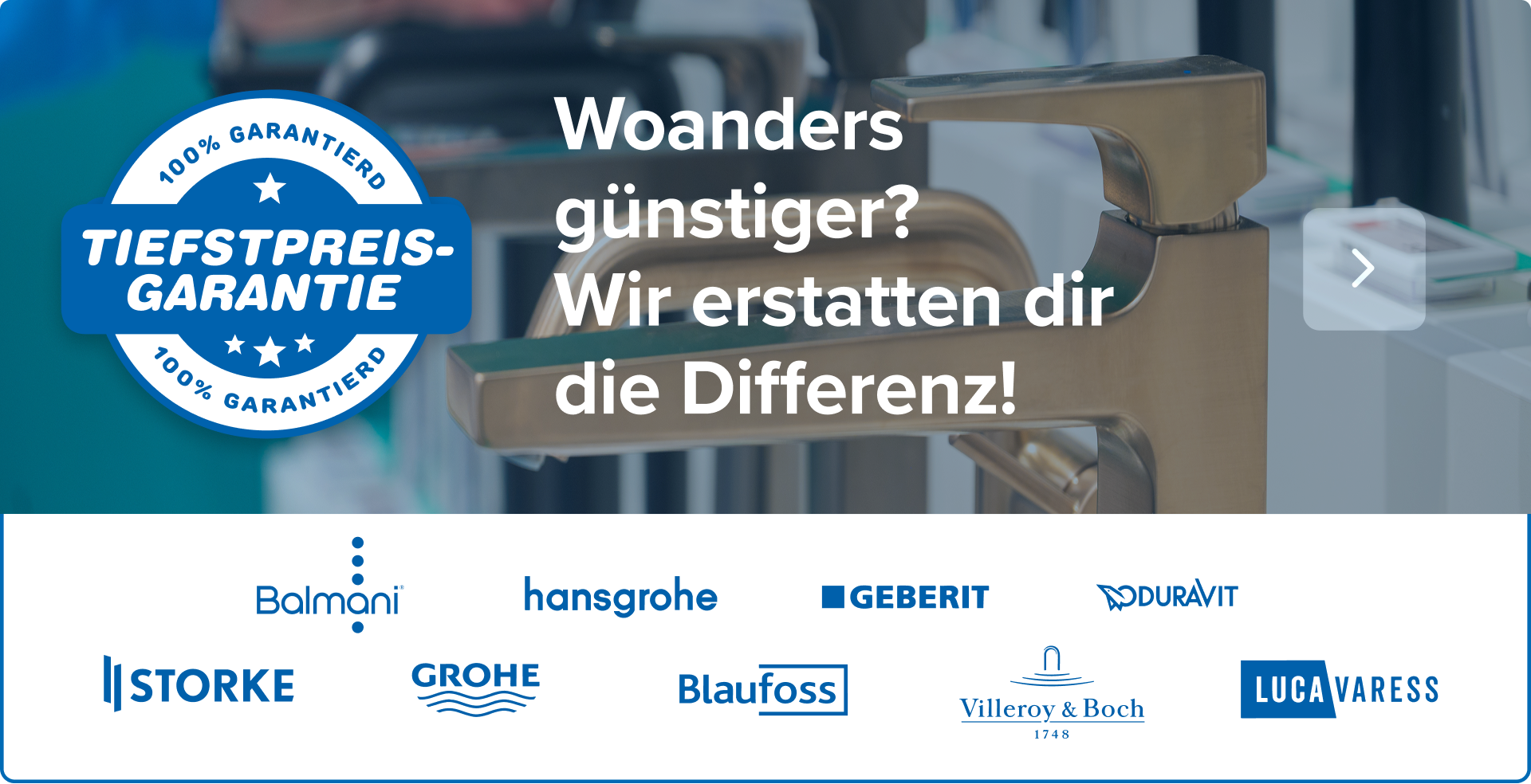 Werbebanner von x²o Badezimmer mit Fokus auf eine goldfarbene Armatur. In der Bildmitte ist ein blaues Abzeichen mit der Aufschrift „TIEFSTPREIS-GARANTIE – 100% GARANTIERT“. Darunter der Text „NIRGENDS GÜNSTIGER! Wir erstatten Dir die Differenz zurück“. Am unteren Rand werden mehrere Markenlogos aus dem Sanitärbereich angezeigt.