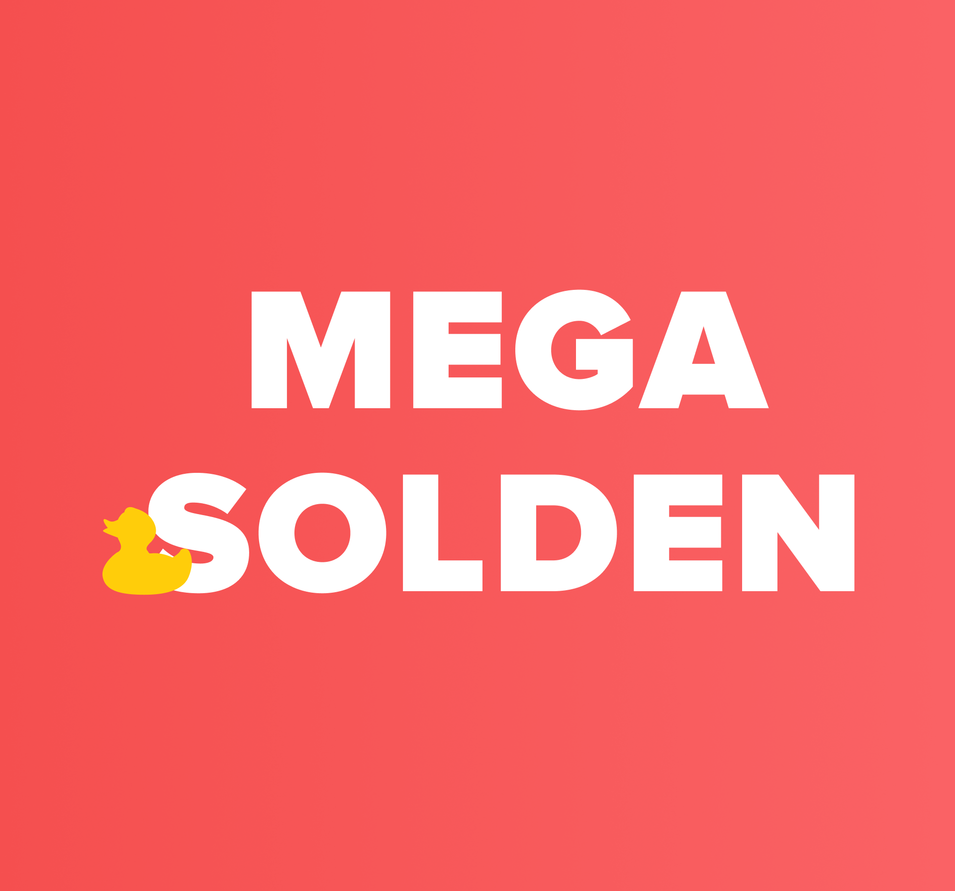 Woordmerk "MEGA SOLDEN" in hoofdletters met een gele badeend verwerkt in de letter "S", op een rode achtergrond – promotiebeeld van X²O Badkamers.