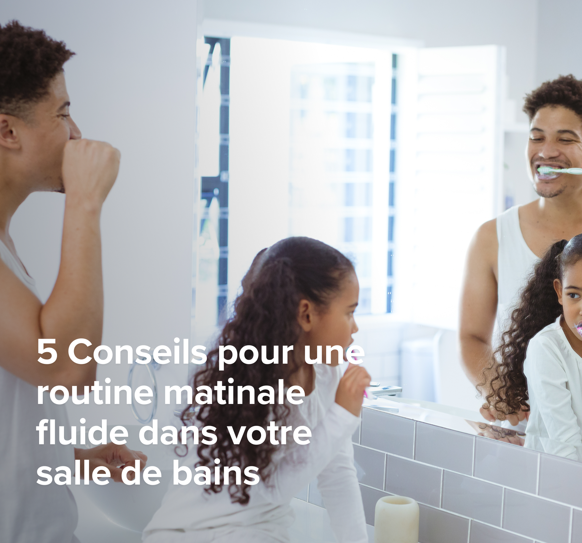 Père et fille se brossent les dents ensemble dans la salle de bains pour une routine matinale fluide