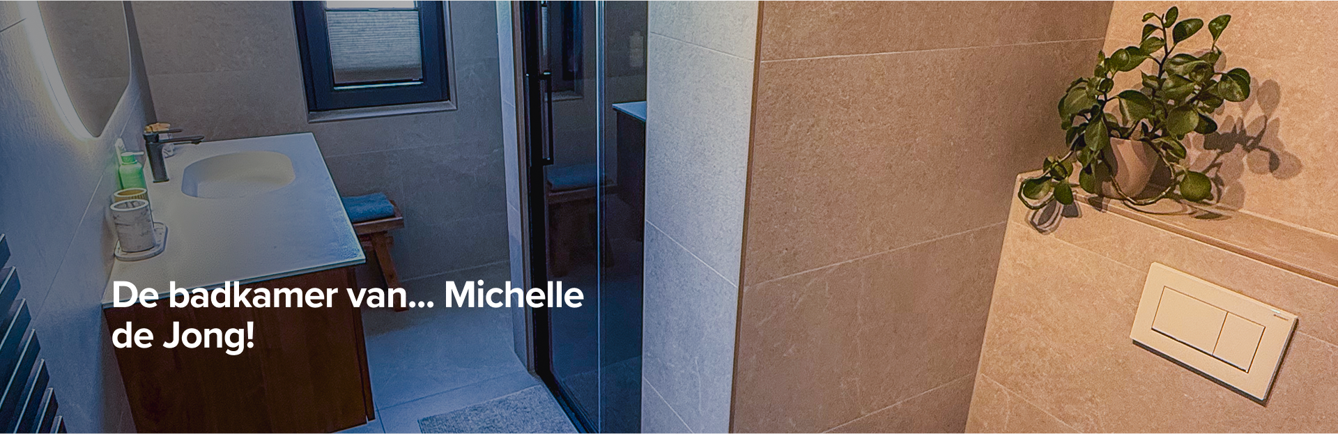 Overzicht van Michelle de Jongg’s badkamer met modern badkamermeubel, verlichte spiegel en glazen douchewand.